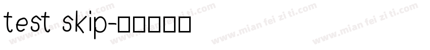 test skip字体转换
